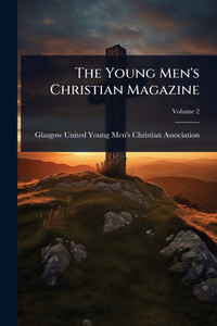 The Young Men's Christian Magazine - (Paperback or Softback) The Young Men's Christian Magazine - (Paperback or Softback)