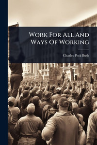 Work For All And Ways Of Working - (Paperback or Softback)