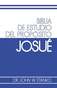 Biblia de Estudio del Propósito: Josué Biblia de Estudio del Propósito: Josué