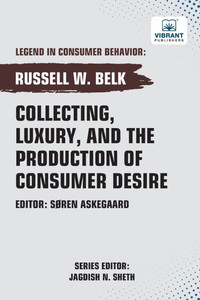 Collecting, Luxury, and the Production of Consumer Desire - (Paperback or Softback) Collecting, Luxury, and the Production of Consumer Desire - (Paperback or Softback)