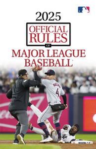 2025 Official Rules of Major League Baseball 2025 Official Rules of Major League Baseball