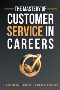 The Mastery of Customer Service in Careers