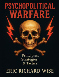 Psychopolitical Warfare: Principles, Strategies, and Tactics