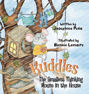 Kuddles: The Smallest Thinking Mouse in the House Kuddles: The Smallest Thinking Mouse in the House