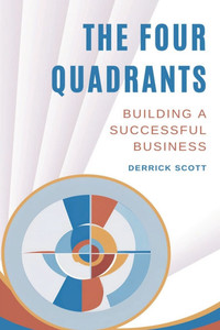 The Four Quadrants: Building a Successful Business - 9781637928097