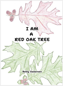 I Am a Red Oak Tree - (Hardback or Cased Book) I Am a Red Oak Tree - (Hardback or Cased Book)