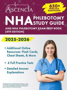 NHA Phlebotomy Study Guide 2025-2026: 650+ Practice Questions and NHA Exam Prep Book [4th Edition]