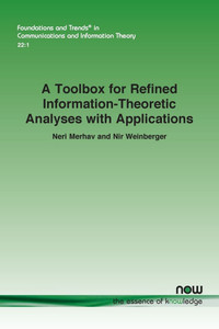 A Toolbox for Refined Information-Theoretic Analyses with Applications A Toolbox for Refined Information-Theoretic Analyses with Applications