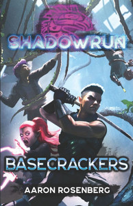 Shadowrun: Basecrackers Shadowrun: Basecrackers