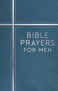 Bible Prayers for Men (Devotional) Bible Prayers for Men (Devotional)