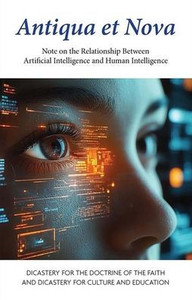 Antiqua Et Nova: Note on the Relationship Between Artificial Intelligence and Human Intelligence