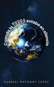 Cuando la Tierra estaba en Silencio - (Paperback or Softback) Cuando la Tierra estaba en Silencio - (Paperback or Softback)