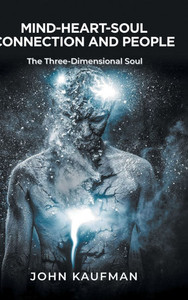 Mind-Heart-Soul Connection and People - (Hardback or Cased Book) Mind-Heart-Soul Connection and People - (Hardback or Cased Book)