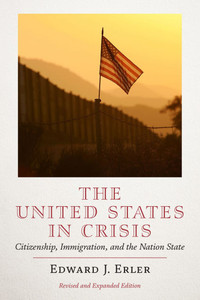 The United States in Crisis: Citizenship, Immigration, and the Nation-State
