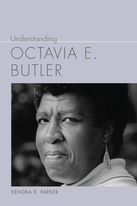 Understanding Octavia E. Butler Understanding Octavia E. Butler