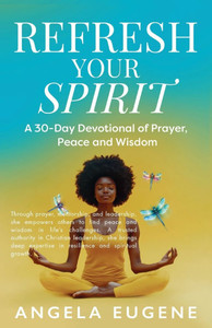 Refresh Your Spirit: A 30-Day Devotional of Prayer, Peace, and Wisdom