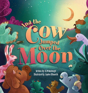 And the Cow Jumped Over the Moon - (Hardback or Cased Book)