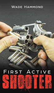 First Active Shooter - (Hardback or Cased Book)