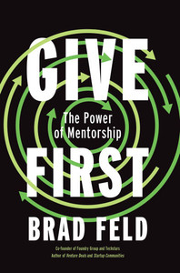 Give First: The Power of Mentorship Give First: The Power of Mentorship