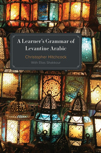A Learner's Grammar of Levantine Arabic A Learner's Grammar of Levantine Arabic