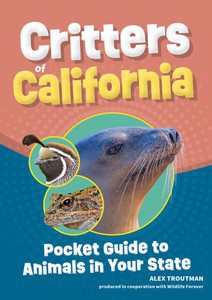 Critters of California: Pocket Guide to Animals in Your State Critters of California: Pocket Guide to Animals in Your State