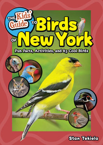 The Kids' Guide to Birds of New York: Fun Facts, Activities, and 85 Cool Birds The Kids' Guide to Birds of New York: Fun Facts, Activities, and 85 Cool Birds