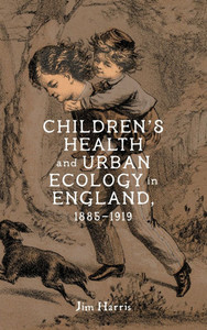 Children's Health and Urban Ecology in England, 1885-1919