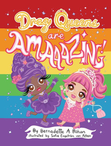 Drag Queens Are Amaaazing! - (Hardback or Cased Book)