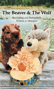 The Beaver & The Wolf - (Hardback or Cased Book) The Beaver & The Wolf - (Hardback or Cased Book)