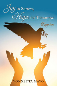 Joy in Sorrow, Hope for Tomorrow: Reunion - (Paperback or Softback) Joy in Sorrow, Hope for Tomorrow: Reunion - (Paperback or Softback)