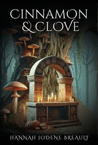 Cinnamon & Clove - (Hardback or Cased Book) Cinnamon & Clove - (Hardback or Cased Book)