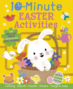 10-Minute Easter Activities: With Stencils, Press-Outs, and Stickers! 10-Minute Easter Activities: With Stencils, Press-Outs, and Stickers!