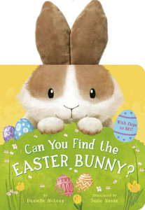 Can You Find the Easter Bunny?: With Flaps to Lift! Can You Find the Easter Bunny?: With Flaps to Lift!