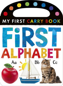 First Alphabet: My First Carry Book First Alphabet: My First Carry Book