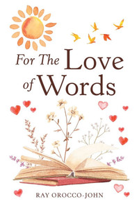 For The Love of Words For The Love of Words