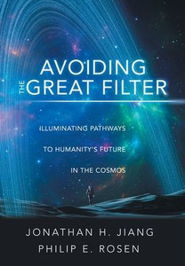Avoiding the Great Filter: Illuminating Pathways to Humanity's Future in the Cosmos - (Hardback or Cased Book)