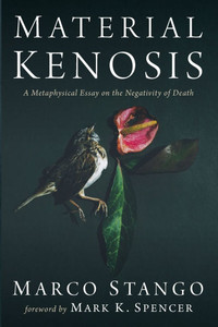 Material Kenosis: A Metaphysical Essay on the Negativity of Death - (Paperback or Softback)