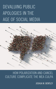 Devaluing Public Apologies in the Age of Social Media: How Polarization and Cancel Culture Complicate the Mea Culpa