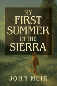 My First Summer in the Sierra Illustrated - (Paperback or Softback) My First Summer in the Sierra Illustrated - (Paperback or Softback)