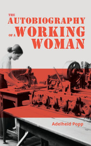 The Autobiography of a Working Woman: The First Socialist Feminist Memoir - (Hardback or Cased Book) The Autobiography of a Working Woman: The First Socialist Feminist Memoir - (Hardback or Cased Book)