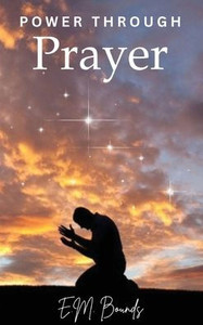 Power Through Prayer - (Hardback or Cased Book)