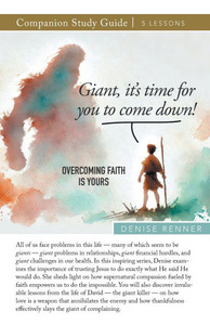 Giant, It's Time for You To Come Down! Overcoming Faith Is Yours Study Guide