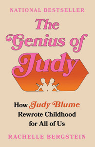The Genius of Judy: How Judy Blume Rewrote Childhood for All of Us