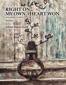 Right on My Own - Heart Won: Unlawful Love. Marks 2.0 Right on My Own - Heart Won: Unlawful Love. Marks 2.0