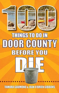 100 Things to Do in Door County Before You Die