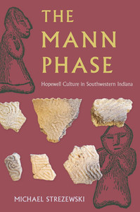The Mann Phase: Hopewell Culture in Southwestern Indiana The Mann Phase: Hopewell Culture in Southwestern Indiana
