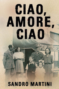 Ciao, Amore, Ciao: Based on a Heartbreaking True Story Ciao, Amore, Ciao: Based on a Heartbreaking True Story