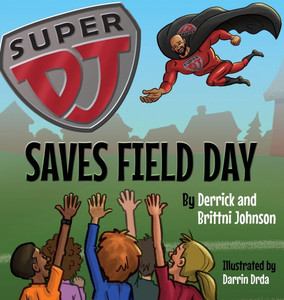 Super DJ Saves Field Day - (Hardback or Cased Book) Super DJ Saves Field Day - (Hardback or Cased Book)