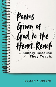 Poems Given of God to the Heart Reach ...Simply Because They Teach.