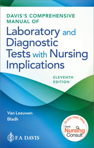 Davis's Comprehensive Manual of Laboratory and Diagnostic Tests with Nursing Implications Davis's Comprehensive Manual of Laboratory and Diagnostic Tests with Nursing Implications